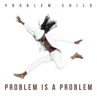 Problem Is a Problem by Problem Child album reviews, ratings, credits