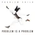 Problem Is a Problem album cover