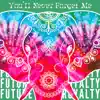 You'll Never Forget Me - Single album lyrics, reviews, download