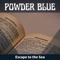 A Tale of the Sun - Powder Blue lyrics