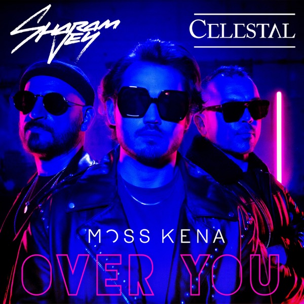 Over You - Single - Sharam Jey, Celestal & Moss Kena