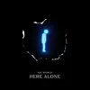 Stream & download Here Alone - Single