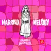 Stream & download Married to Your Melody - Single