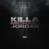 Killa Micheal Jordan album lyrics, reviews, download