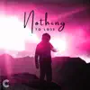 Nothing To Lose (feat. Samantha Minor) - Single album lyrics, reviews, download