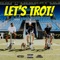 LET'S TROT! - Brothers & Joel Fletcher lyrics