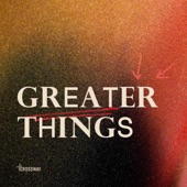 Greater Things artwork