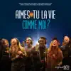 Aimes-tu la vie comme moi? - Single album lyrics, reviews, download