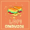 Lofi Sandwich - Single album lyrics, reviews, download