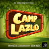 Camp Lazlo Main Theme (From "Camp Lazlo") - Geek Music