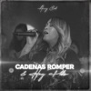 Cadenas Romper & Hay Poder - Single