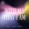 With All That I Am - Single album lyrics, reviews, download