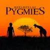 Stream & download Pygmies - Single