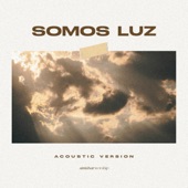 Somos Luz (Acoustic Version) artwork