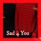 Sad 4 You (feat. Lxst Ghxul) - Antieku lyrics