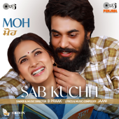 Sab Kuchh (From "MOH") - B. Praak & Jaani