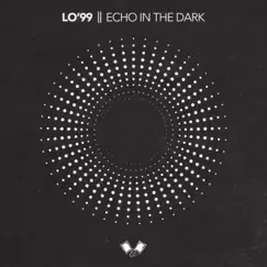 Echo in the Dark - Single by LO'99 album reviews, ratings, credits