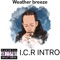 I.C.R Intro - Weather breeze lyrics