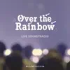 Over the Rainbow - Live - album lyrics, reviews, download