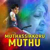 Muthassikkoru Muthu - Single album lyrics, reviews, download