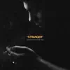 Stranger (feat. tiffi & planet girl) - Single album lyrics, reviews, download