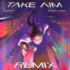 Take Aim (Remix) - Single album lyrics, reviews, download