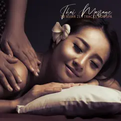 Thai Massage: 30 Asian Zen Tracks for Spa, Flute Meditation, Relaxing Indonesian Bali Spa Music for Wellness, Reiki and Well-being by Reiki Healing Consort, Japanese Sweet Dreams Zone & Wellness Spa Music Oasis album reviews, ratings, credits