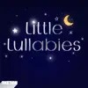Little Lullabies album lyrics, reviews, download