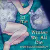 In the Winter We All Die album lyrics, reviews, download