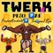 Twerk (feat. FrequentSmokinVIP & TrapGurl Rea) - Pe$o Pak lyrics