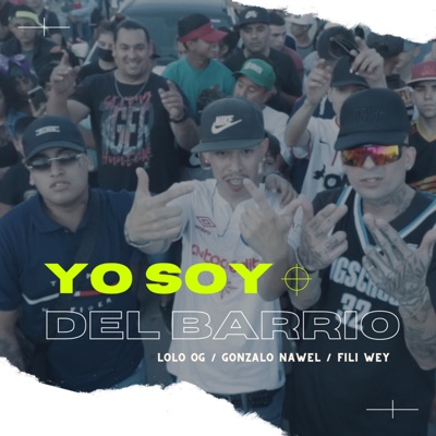 Yo Soy del Barrio - Gonzalo Nawel, Fili Wey & Lolo OG | Shazam