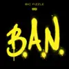 B.A.N. - Single album lyrics, reviews, download