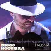 Diogo Nogueira - Talismã - Ao Vivo no Noites Cariocas