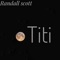 Titi - Randall Scott lyrics