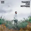 Stream & download Thanks For Nothing