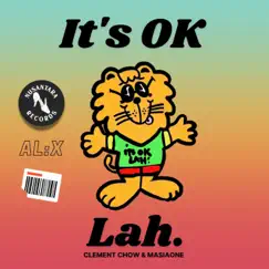 It's Ok Lah! Song Lyrics