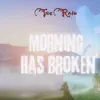 Morning Has Broken (Restored) song lyrics
