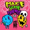 Make Some Friends - Single