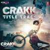 Crakk Title Track (From "Crakk - Jeetegaa Toh Jiyegaa") - Single