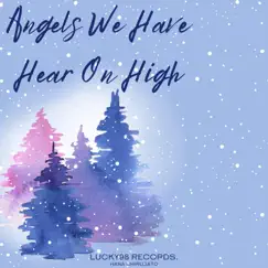 Angels We Have Heard On High - Single by Lucky98 Media album reviews, ratings, credits