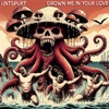 Drown Me In Your Love - Single