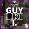 Guy Like I (feat. Ty-Gee) - Single album lyrics, reviews, download
