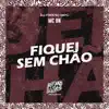 Fiquei Sem Chão - Single album lyrics, reviews, download
