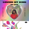 Loving My King (No One) - Single