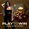 Play to Win - Single (feat. AZ) - Single album lyrics, reviews, download