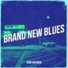 Brand New Blues