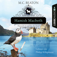 M.C. Beaton - Hamish Macbeth ist reif für die Insel - Schottland-Krimis, Teil 6 (Ungekürzt) artwork