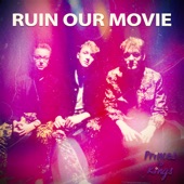 Ruin Our Movie artwork