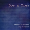 Dos X Tres - Demo by Sebastián Cortés iTunes Track 1