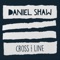 Don't Leave Me Now - Daniel Shaw lyrics